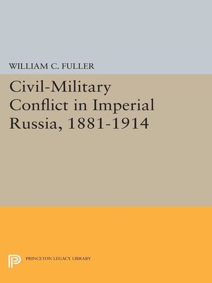 cover image of Civil-Military Conflict in Imperial Russia, 1881-1914